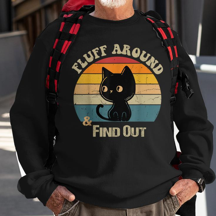 Retro Vintage Cat Fluff Around And Find Out Sayings Sweatshirt Gifts for Old Men