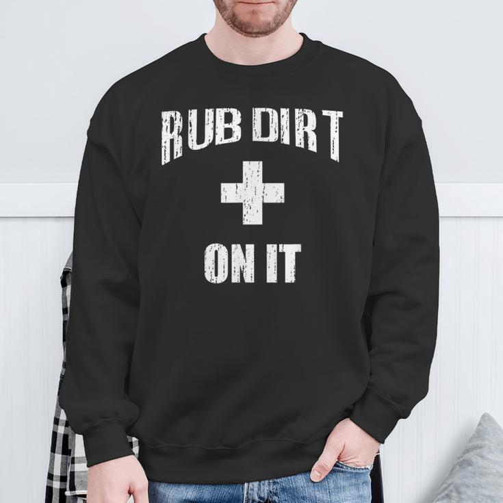 Rub Dirt On It Baseball Sports Sweatshirt Gifts for Old Men