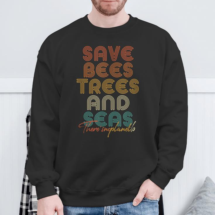 Save The Bees Trees And Seas Climate Change Sweatshirt Gifts for Old Men