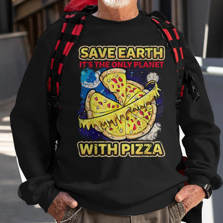 Save The Earth It's The Only Planet With Pizza Humor Sweatshirt Gifts for Old Men