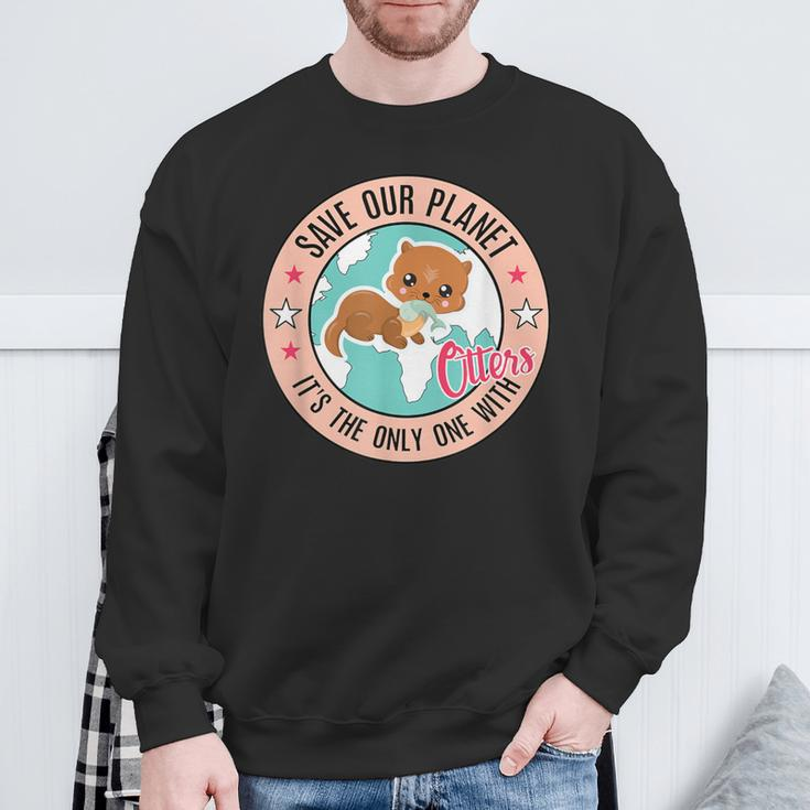 Save Our Planet Otter Baby With Fish Otter Sweatshirt Gifts for Old Men