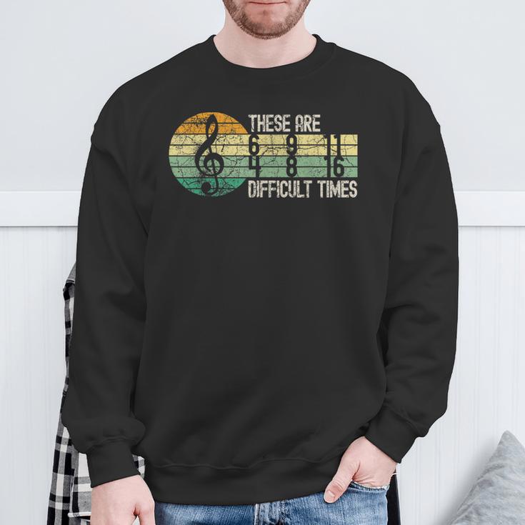 These Are Difficult Times Music Lover Musician Retro Sweatshirt Gifts for Old Men