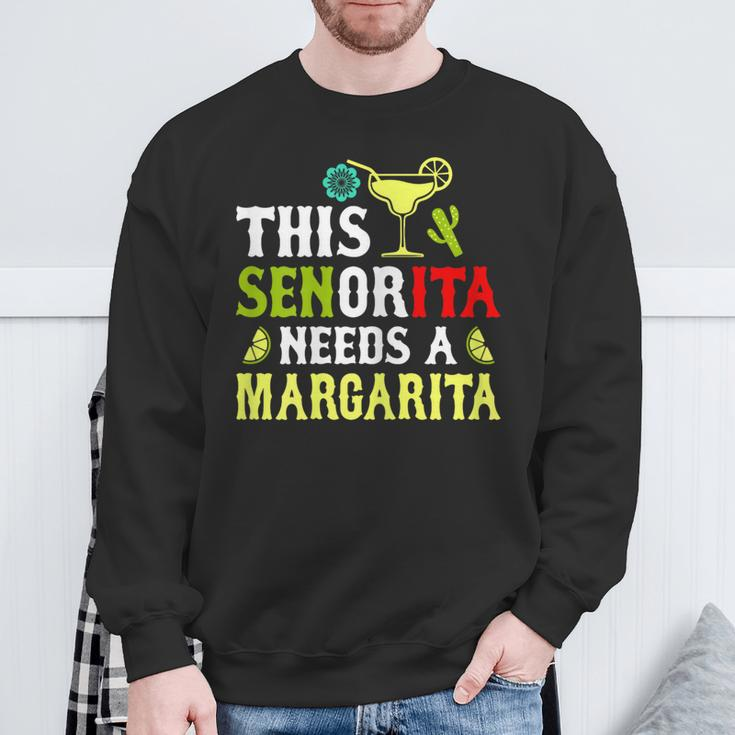 This Senorita Needs A Margarita Cinco De Mayo Women Sweatshirt Gifts for Old Men