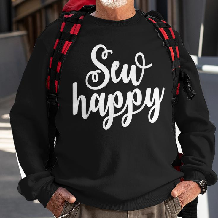 Sewing And Quilting Sew Happy Seamstress Sweatshirt Gifts for Old Men
