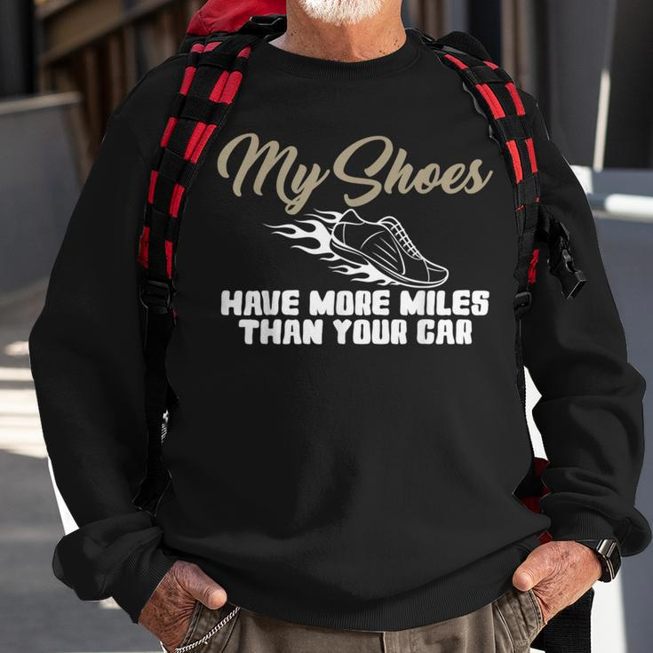 My Shoes Have More Miles Than Your Car Gag For Running A Sweatshirt Gifts for Old Men