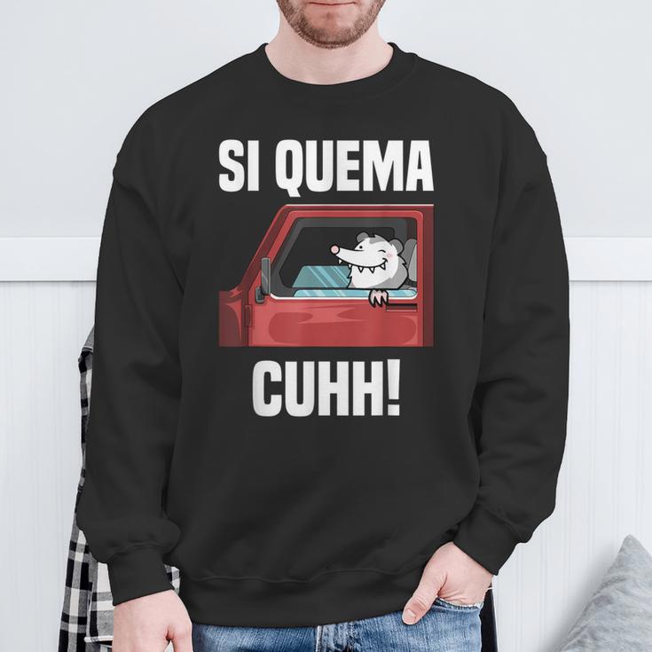 Si Quema Cuhh Takuache Mexican Meme Sweatshirt Gifts for Old Men