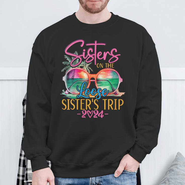 Sisters On The Loose Sisters Trip 2024 Summer Vacation Sweatshirt Gifts for Old Men