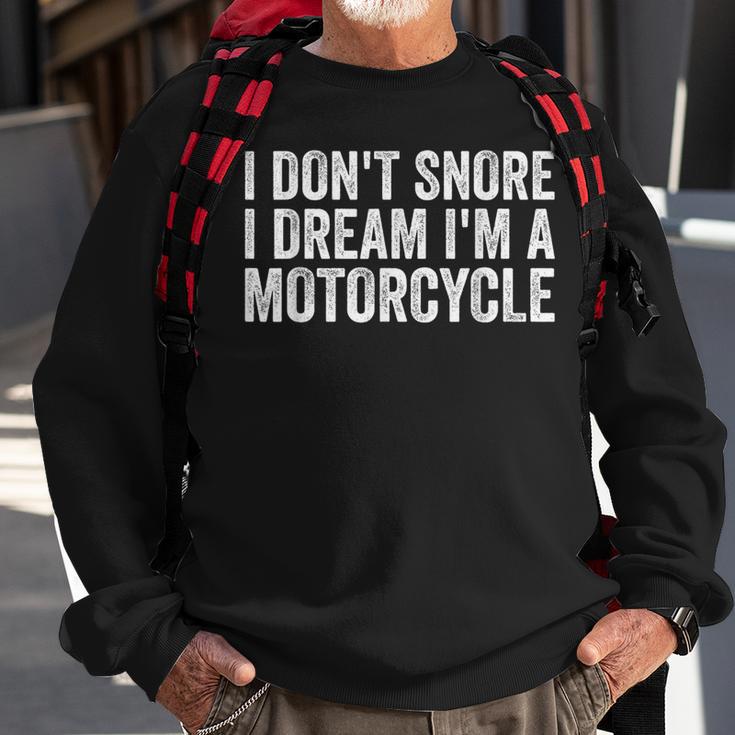 Snoring Biker I Don't Snore I Dream I'm A Motorcycle Sweatshirt Gifts for Old Men