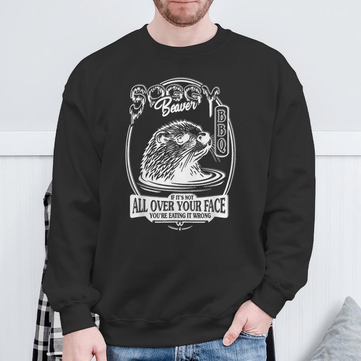 Soggy Beaver Bbq If It's Not All Over Your Face Beaver Sweatshirt Gifts for Old Men