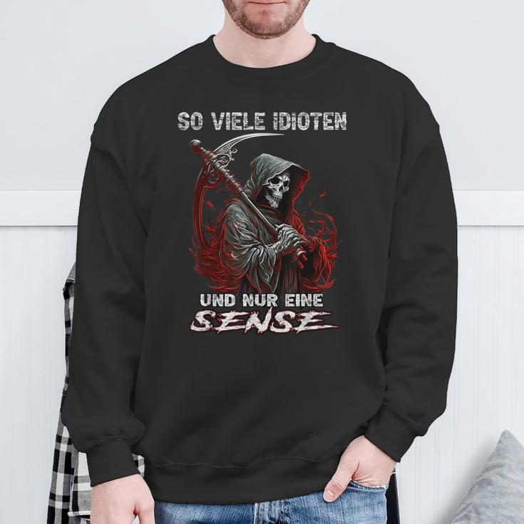 Soiele Idioten Und Nur Eine Sense Sarcasm Reaper Sweatshirt Geschenke für alte Männer