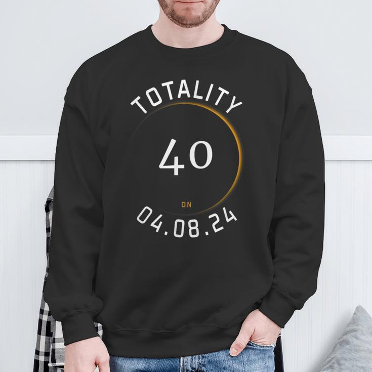Solar Eclipse 40Th Birthday Pun Totality April 8Th 2024 Sweatshirt Gifts for Old Men