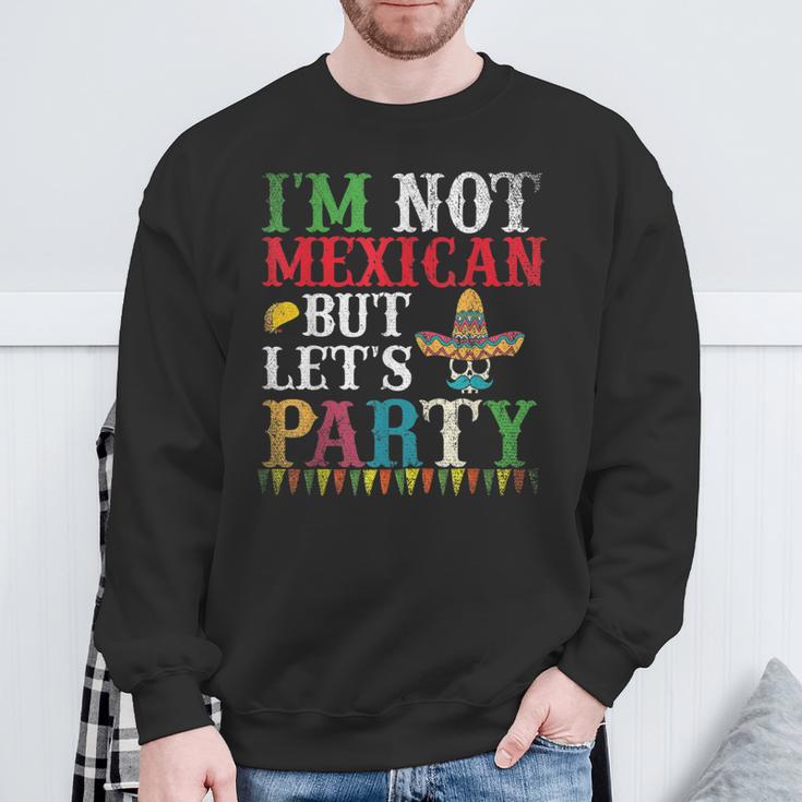 Sombrero Skull Im Not Mexican But Lets Party Cinco De Mayo Sweatshirt Gifts for Old Men