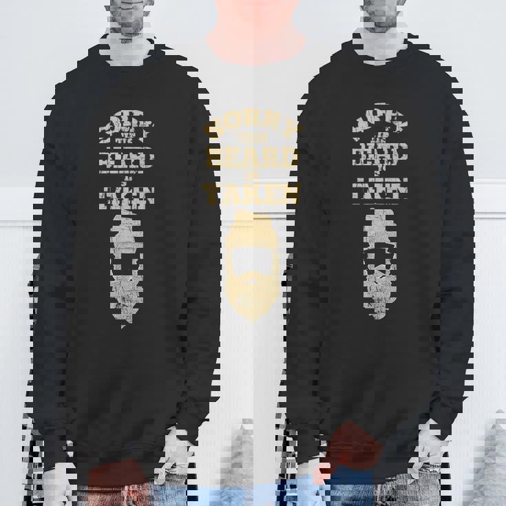 Sorry This Beard Is Taken Valentines Day Distressed Sweatshirt Gifts for Old Men