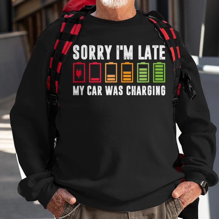 Sorry I'm Late My Car Was Charging Electric Car Owner Sweatshirt Gifts for Old Men