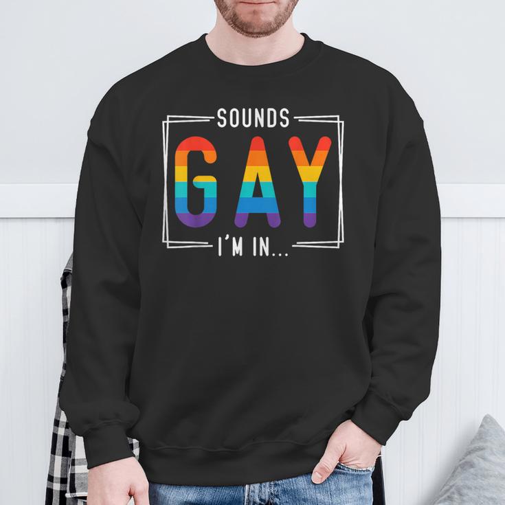 Sounds Gay I'm In Lgbt Flag Pride Month Outfit Gay Lesbian Sweatshirt Gifts for Old Men