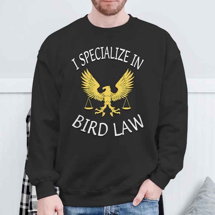 I Specialize In Bird Law Sweatshirt Gifts for Old Men