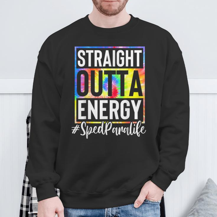 Sped Para Straight Outta Energy Sped Para Life Tie Dye Sweatshirt Gifts for Old Men