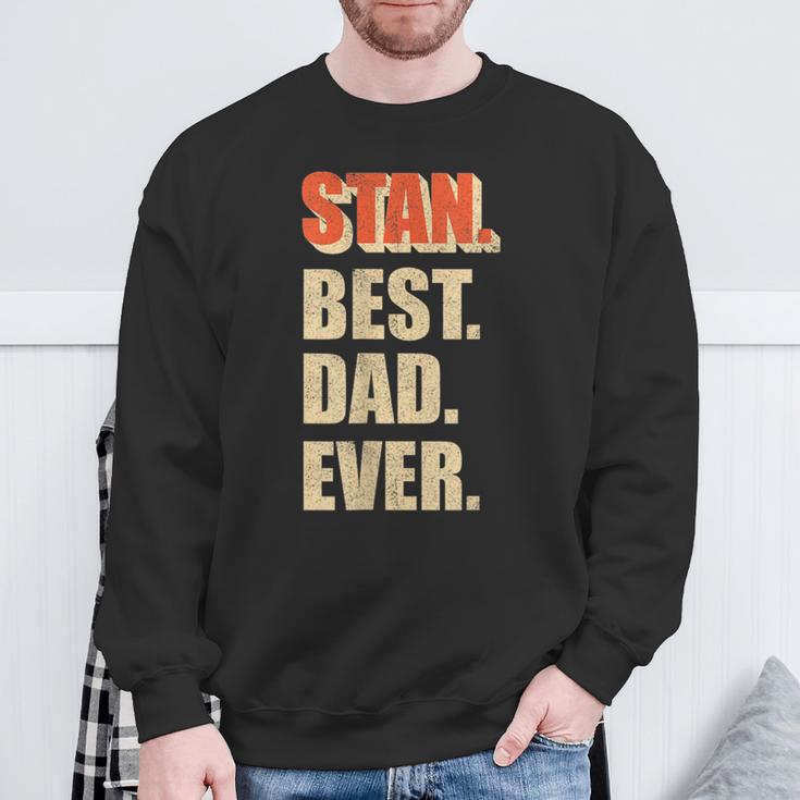 Stan Best Dad Ever Retro For Dad Sweatshirt Gifts for Old Men