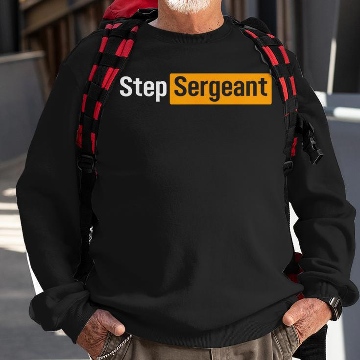 Step Sergeant Military For Him And Her Sweatshirt Gifts for Old Men