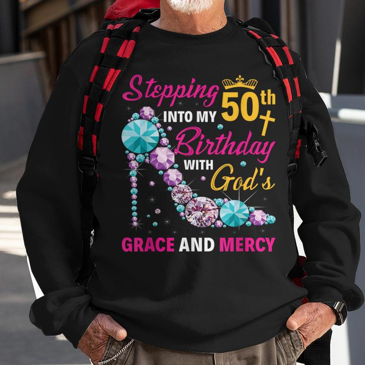 Stepping Into My 50Th Birthday With Gods Grace And Mercy Sweatshirt Gifts for Old Men