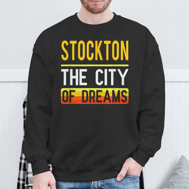 Stockton The City Of Dreams California Souvenir Sweatshirt Gifts for Old Men