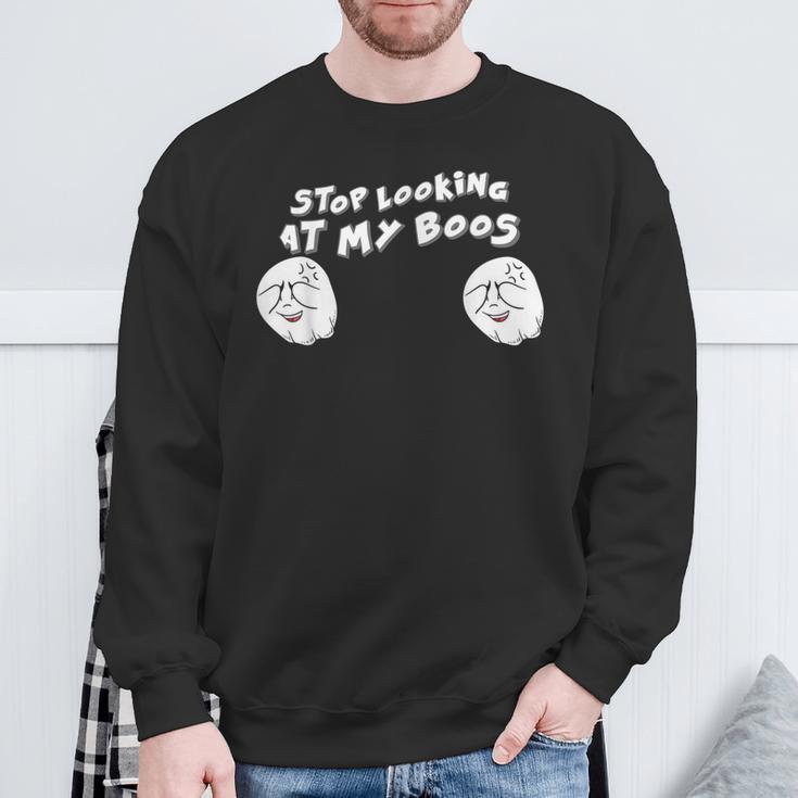 Stop Looking At My Boos I'm Here For The Boos Sweatshirt Gifts for Old Men