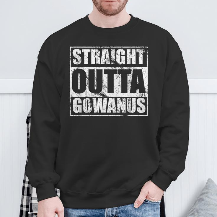 Straight Outta Gowanus Brooklyn Nyc New Yorker Sweatshirt Gifts for Old Men