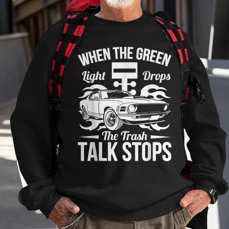 Street Drag Racing When The Green Light Drops Race Car Sweatshirt Gifts for Old Men
