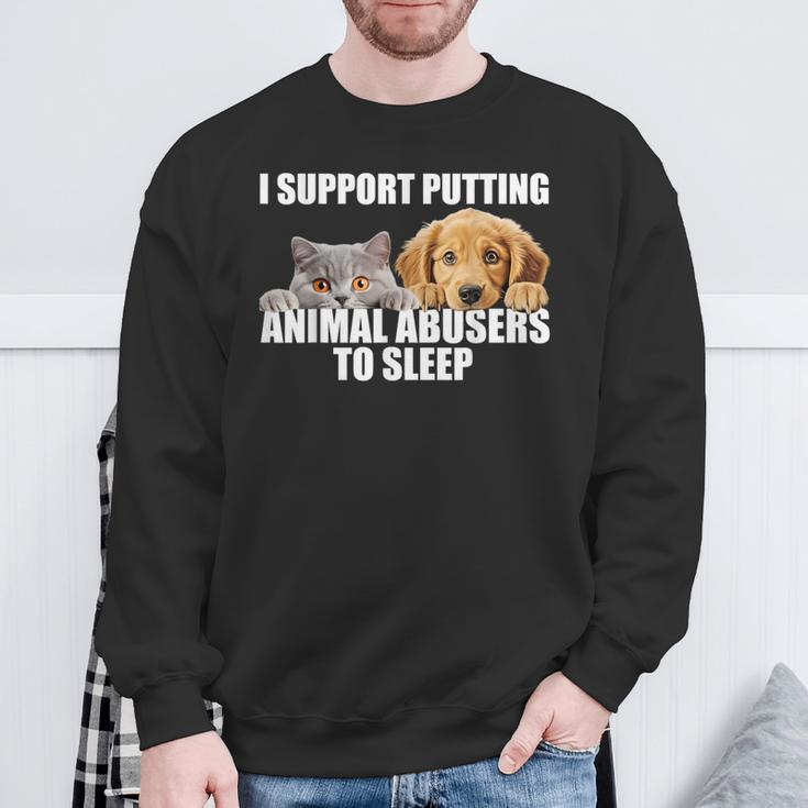I Support Putting Animal Abusers To Sleep Dog And Cat Lover Sweatshirt Gifts for Old Men