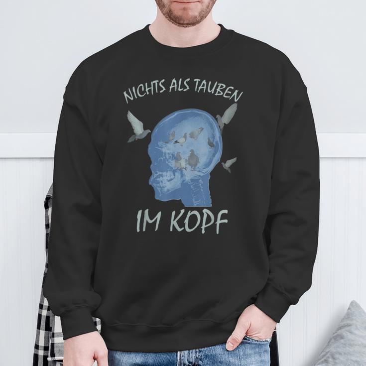 Tauben Nichts Als Tauben Im Kopf Sweatshirt Geschenke für alte Männer