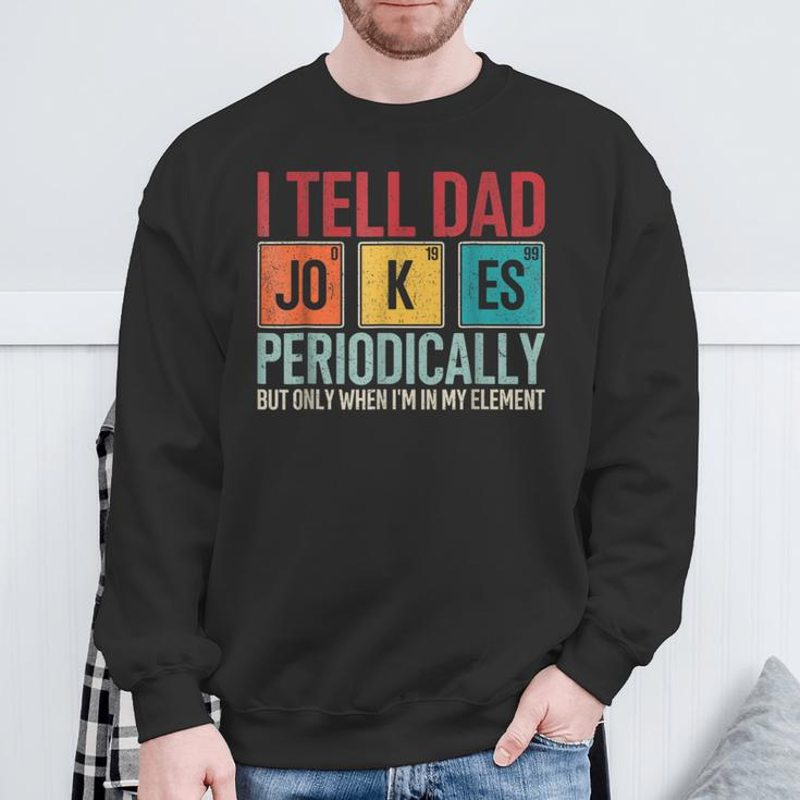 I Tell Dad Jokes Periodically Father's Day Dad Joke Sweatshirt Gifts for Old Men