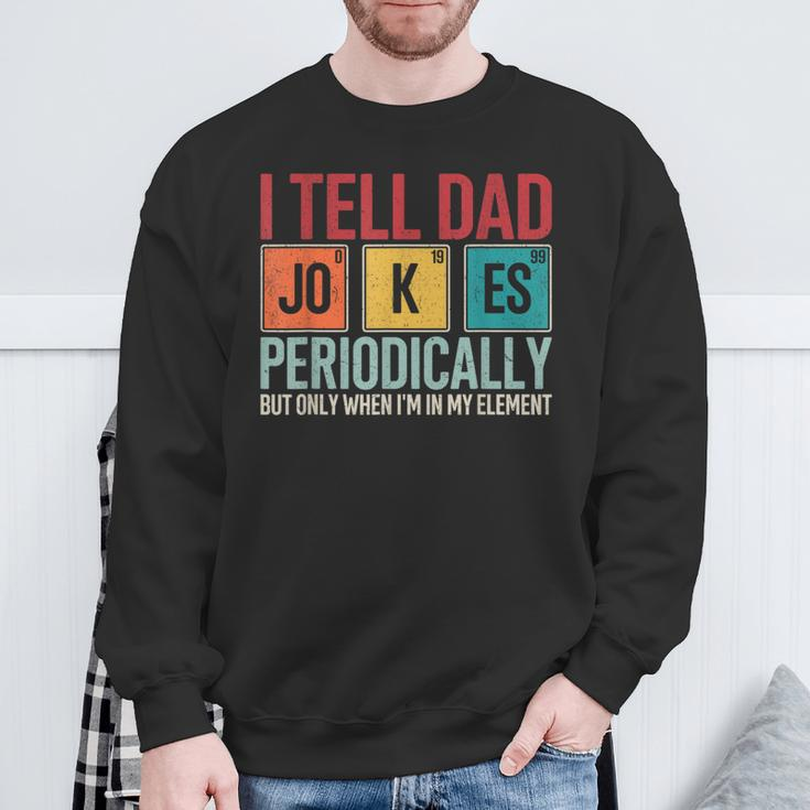 I Tell Dad Jokes Periodically Father's Day Dad Sweatshirt Gifts for Old Men