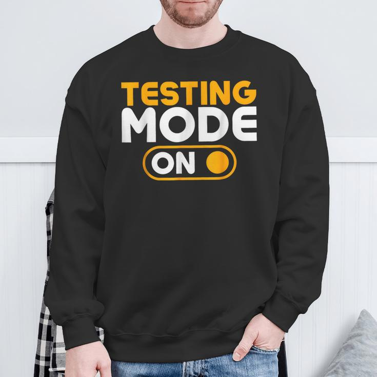 Testing Mode On Day Sweatshirt Gifts for Old Men