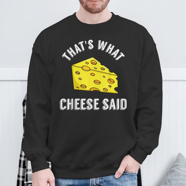 That's What Cheese Said Swiss Grilled Cheesy Sweatshirt Gifts for Old Men