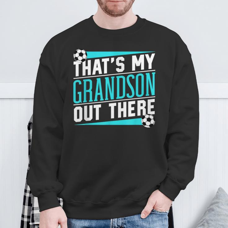That's My Grandson Out There Soccer Hobby Sports Athlete Sweatshirt Gifts for Old Men
