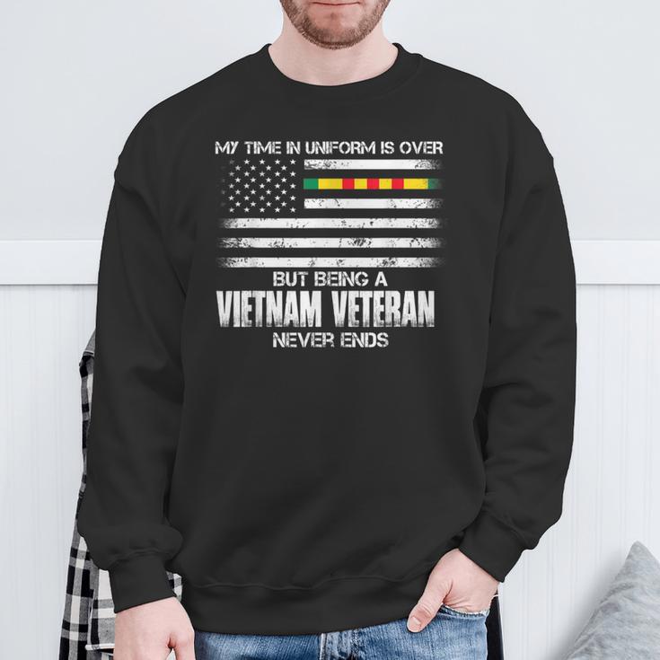 Time In Uniform Over Being A Vietnam Veteran Never Ends Sweatshirt Gifts for Old Men