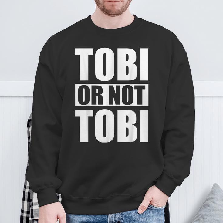 Tobi Or Not Tobi For Tobias Sweatshirt Geschenke für alte Männer