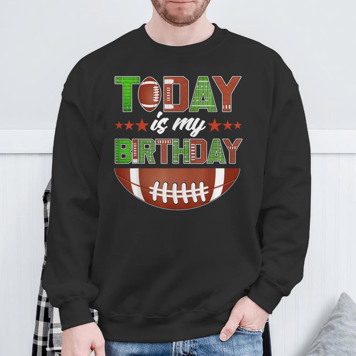 Today Is My Birthday Boy Family Party Football Decorations Sweatshirt Gifts for Old Men