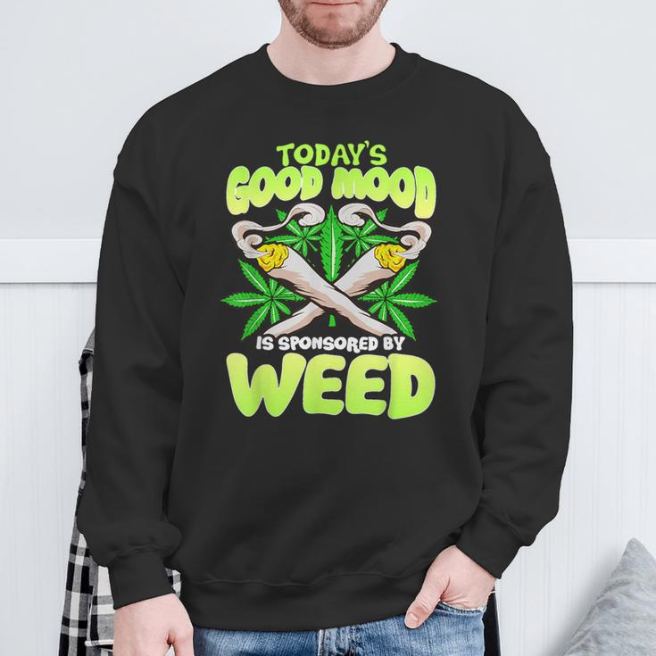 Today Good Mood Is Sponsored By Weed Cannabis Sweatshirt Gifts for Old Men