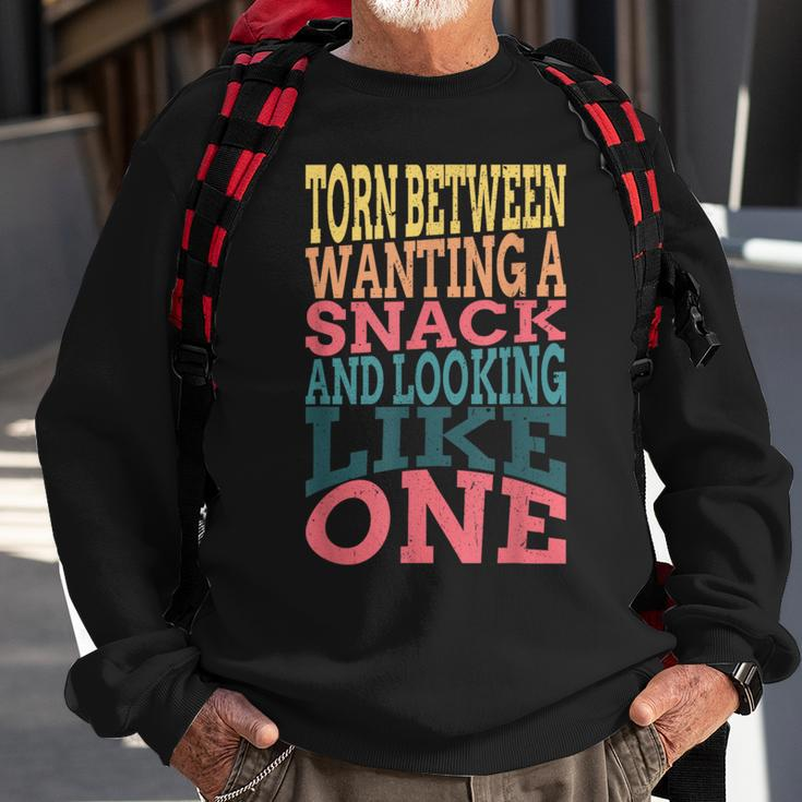 Torn Between Wanting A Snack And Looking Like One Gym Sweatshirt Gifts for Old Men