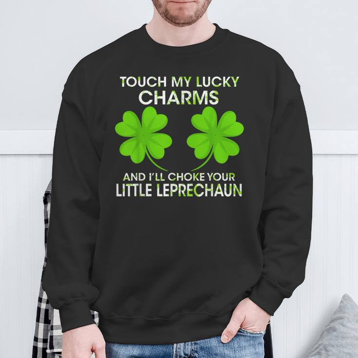 Touch My Lucky Charms And I'll Choke Your Little Leprechaun Sweatshirt Gifts for Old Men