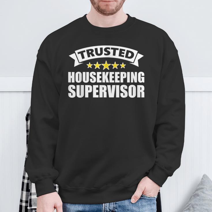 Trusted Housekeeping Supervisor Sweatshirt Gifts for Old Men