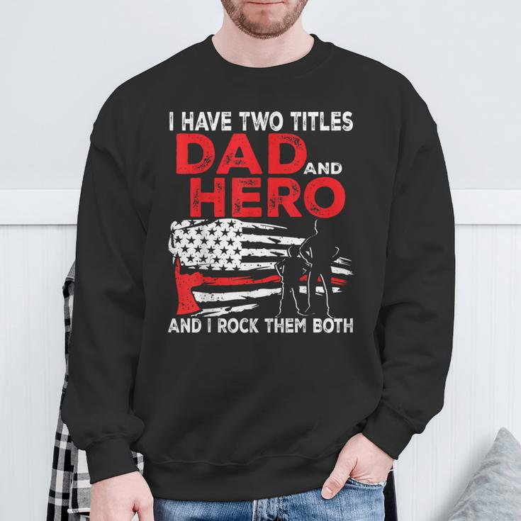 I Have Two Titles Dad And Hero And I Rock Them Both Vintage Sweatshirt Gifts for Old Men