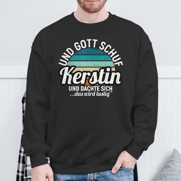 Und Gott Schuf Kerstin Und Dachte Sich Das Wird Lustig Sweatshirt Geschenke für alte Männer