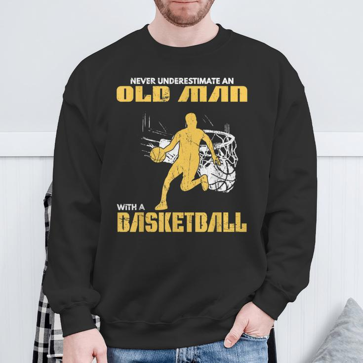 Never Underestimate An Old Man With A Basketball Og Sweatshirt Gifts for Old Men