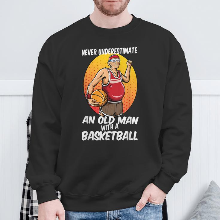 Never Underestimate An Old Man With A Basketball For Players Sweatshirt Gifts for Old Men