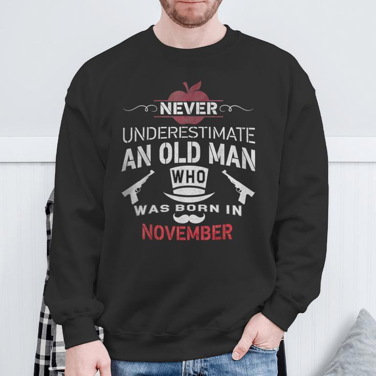 Never Underestimate An Old Man Who Was Born In November Sweatshirt Gifts for Old Men