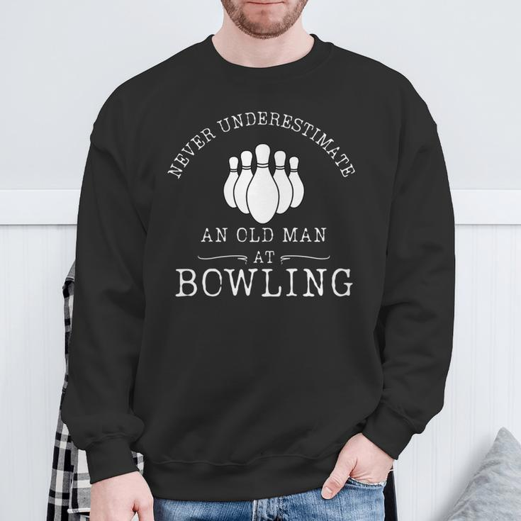 Never Underestimate An Old Man With A Bowling Ball Bowl Sweatshirt Gifts for Old Men