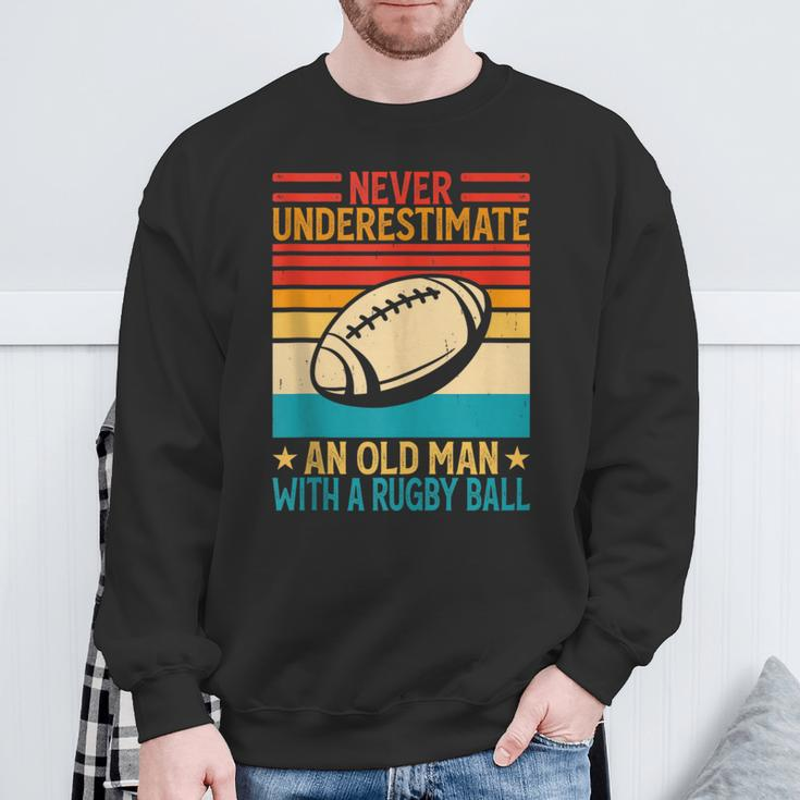 Never Underestimate An Old Man With A Rugby Ball Rugby Sweatshirt Gifts for Old Men