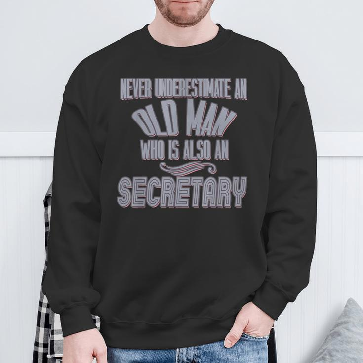Never Underestimate An Old Man Who Is Also A Secretary Profe Sweatshirt Gifts for Old Men